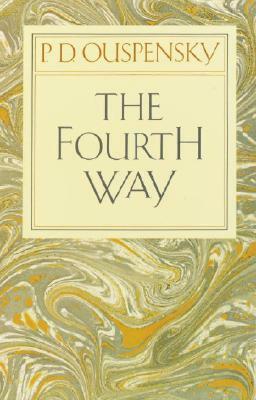 The Fourth Way by P. D. Ouspensky