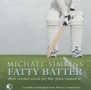 Fatty Batter by Michael Simkins