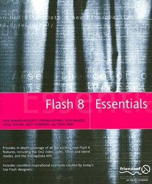 Flash 8 Essentials by Gerald Yardface, Paul Barnes-Hoggett, Matt Voerman
