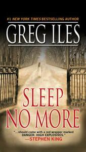 Sleep No More: A Suspense Thriller by Greg Iles