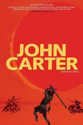 John Carter: Barsoom Series (7 Novels) a Princess of Mars; Gods of Mars; Warlord of Mars; Thuvia, Maid of Mars; Chessmen of Mars; M by Edgar Rice Burroughs
