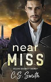 Near Miss by C.S. Smith, C.S. Smith