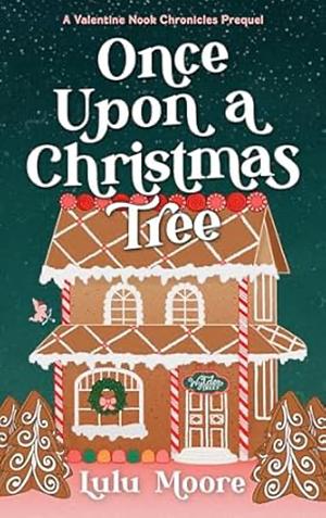 Once Upon a Christmas Tree by Lulu Moore