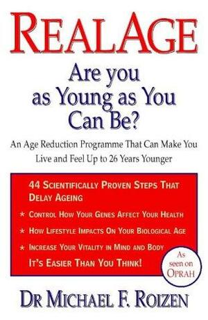 Real Age: Are You As Young As You Can Be? by Michael F. Roizen