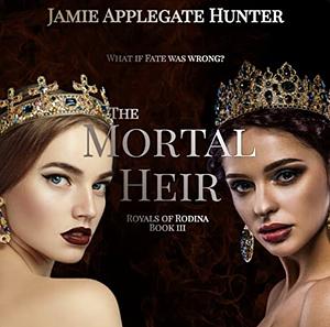 The Mortal Heir  by Jamie Applegate Hunter