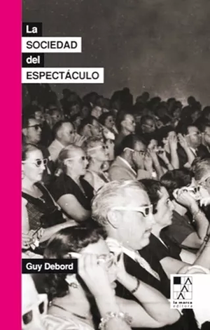 La Sociedad del Espectáculo by Guy Debord