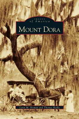 Mount Dora by Lynn M. Homan, Thomas Reilly