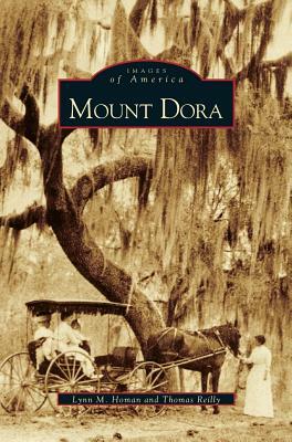 Mount Dora by Thomas Reilly, Lynn M. Homan