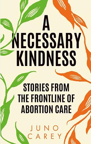 A Necessary Kindness by Juno Carey