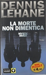 La morte non dimentica: Mystic River by Francesca Stignani, Dennis Lehane