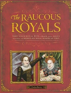 The Raucous Royals by Carlyn Beccia