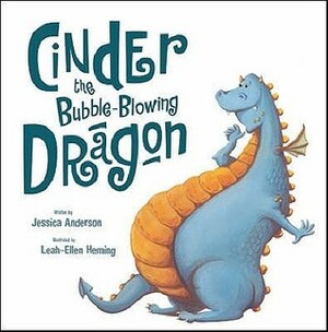 Cinder the Bubble Blowing Dragon by Jessica Anderson