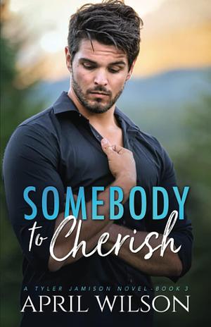 Somebody to Cherish by April Wilson