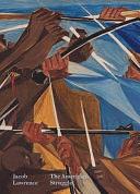 Jacob Lawrence: The American Struggle by Elizabeth Hutton Turner, Austen Barron Bailly