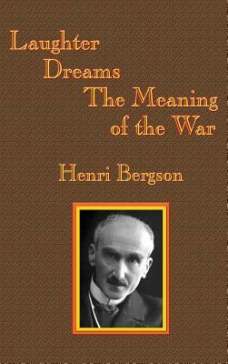 Laughter / Dreams / The Meaning of the War by Henri-Louis Bergson