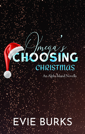 Omega's Choosing Christmas by Evie Burks, Evie Burks