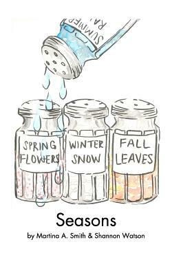 Seasons by Martina a. Smith, Shannon Watson