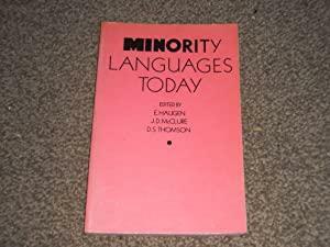 Minority Languages Today: A Selection from the Papers Read at the First International Conference on Minority Languages Held at Glasgow University from 8 to 13 September 1980 by Derick S. Thomson, Einar Haugen, J. Derrick McClure