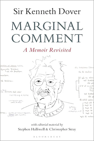 Marginal Comment: A Memoir Revisited by Kenneth James Dover
