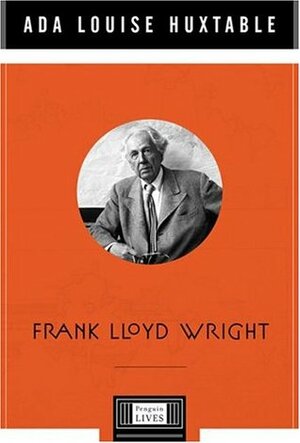 Frank Lloyd Wright by Ada Louise Huxtable