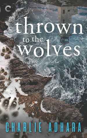 Thrown to the Wolves by Charlie Adhara