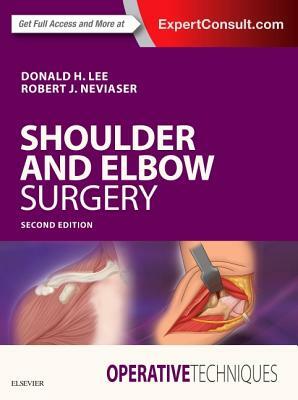 Operative Techniques: Shoulder and Elbow Surgery: Book, Website and DVD by Donald Lee, Robert J. Neviaser