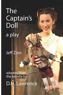 The Captain's Doll - a Play: Adapted from the Novella by D.H. Lawrence by Jeff Zinn