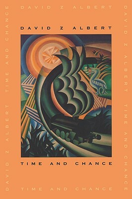 Time and Chance by David Z. Albert
