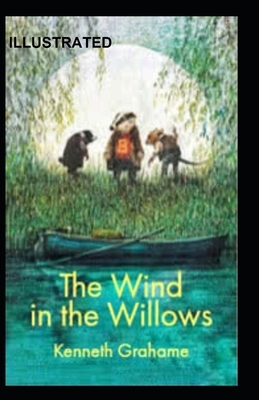 The Wind in the Willows Illustrated by Kenneth Grahame