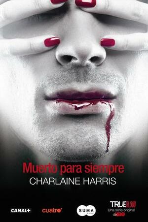 Muerto para siempre by Lluvia Rojo, Charlaine Harris