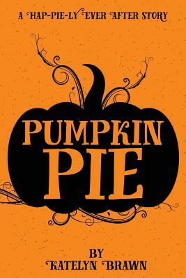 Pumpkin Pie by Katelyn Brawn