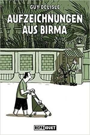 Aufzeichnungen aus Birma by Guy Delisle