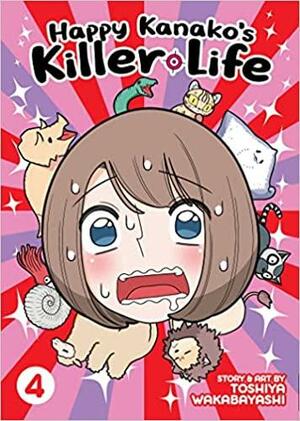 Happy Kanako's Killer Life, Vol. 4 by Toshiya Wakabayashi