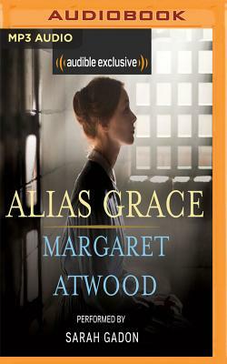 Alias Grace by Margaret Atwood