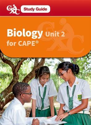 Biology for Cape Unit 2 Cxca Caribbean Examinations Council Study Guide by Caribbean Examinations Council, Richard Fosbery
