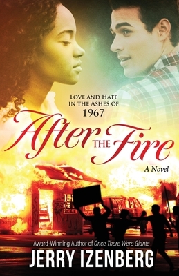 After the Fire: Love and Hate in the Ashes of 1967 by Jerry Izenberg