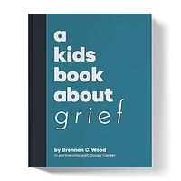 A Kids Book about Grief: Kids Are Ready by Brennan C. Wood
