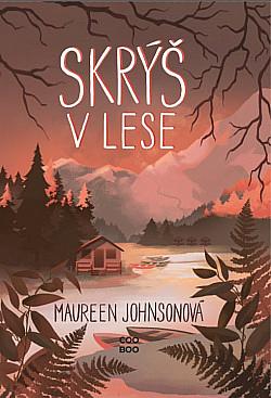 Skrýš v lese by Maureen Johnson