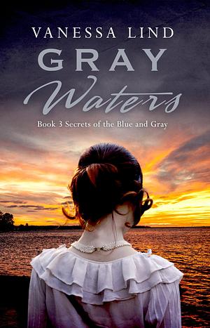 Gray Waters by Vanessa Lind, Vanessa Lind