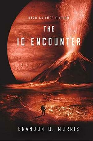 The Io Encounter by Brandon Q. Morris