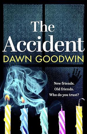 The Accident: An absolutely gripping, edge of your seat thriller by Dawn Goodwin, Dawn Goodwin