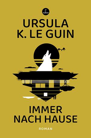 Immer nach Hause by Ursula K. Le Guin