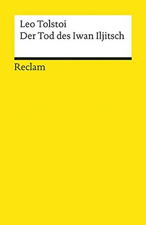 Der Tod des Iwan Iljitsch: Erzählung by Leo Tolstoy