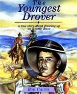 The Youngest Drover: A True Story About Growing Up On A Cattle Drive by Ron Carter