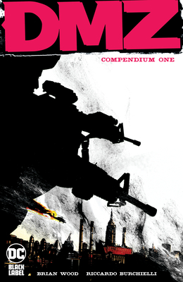 DMZ Compendium One by Brian Wood
