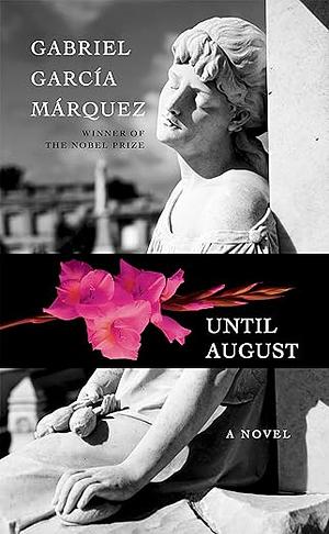 Until August by Gabriel García Márquez