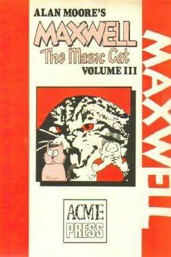 Maxwell the Magic Cat, Volume III by Alan Moore