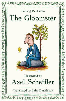 The Gloomster by Ludwig Bechstein, Julia Donaldson, Axel Scheffler