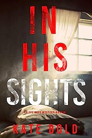 In His Sights by Kate Bold