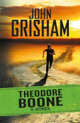 Theodore Boone: El Activista by John Grisham